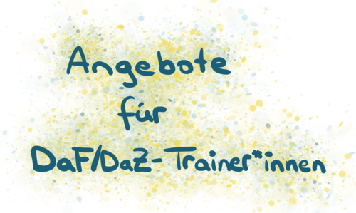 Angebote für DaF/DaZ Trainer*innen